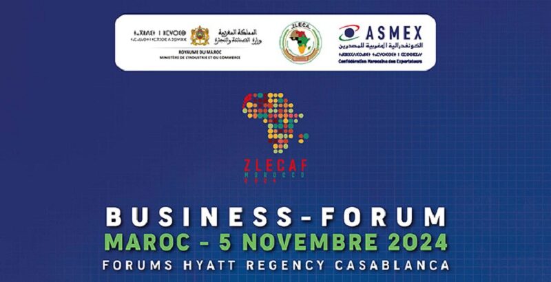 Le «Business Forum ZLECAf-Morocco 2024» tiendra sa 1ère édition le 5 novembre 2024 au Maroc