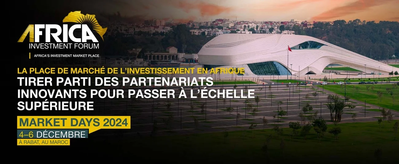 Les Market Days 2024 de l’Africa Investment Forum s’ouvrent ce mercredi 04 décembre à Rabat